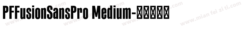 PFFusionSansPro Medium字体转换